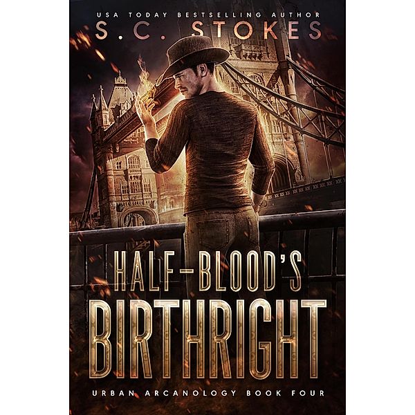 Halfblood's Birthright (Urban Arcanology, #4) / Urban Arcanology, S. C. Stokes