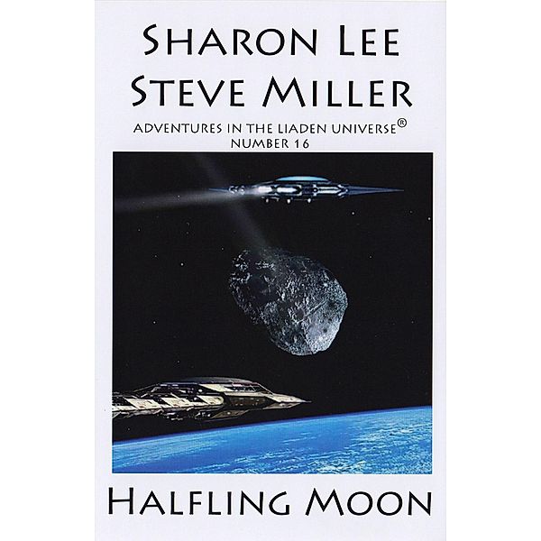 Halfling Moon (Adventures in the Liaden Universe®, #16), Sharon Lee, Steve Miller