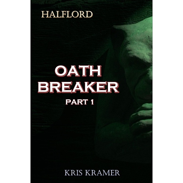Halflord: Oath Breaker Part 1, Kris Kramer