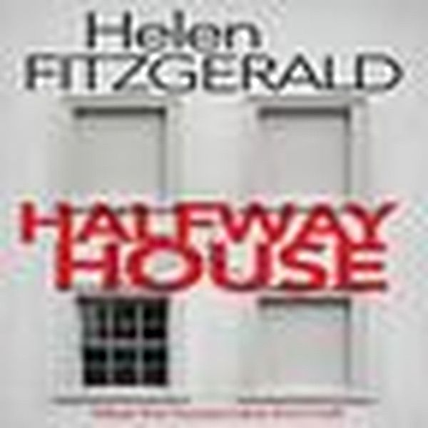 Halfway House, Helen FitzGerald