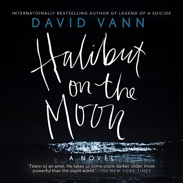 Halibut on the Moon (Unabridged), David Vann