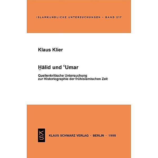 Halid und Umar / Islamkundliche Untersuchungen Bd.217, Klaus Klier
