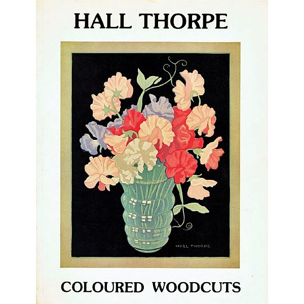 Hall Thorpe Coloured Woodcuts / ETT Imprint, Hall Thorpe