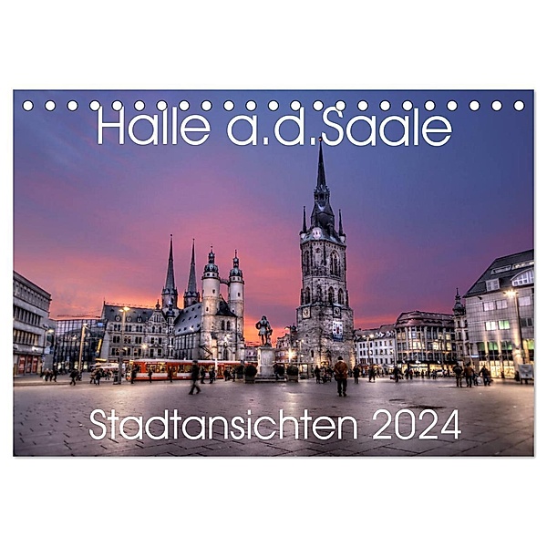 Halle an der Saale - Stadtansichten 2024 (Tischkalender 2024 DIN A5 quer), CALVENDO Monatskalender, Oliver Friebel