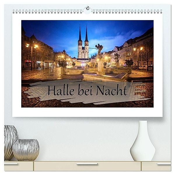 Halle bei Nacht (hochwertiger Premium Wandkalender 2024 DIN A2 quer), Kunstdruck in Hochglanz, Steffen Gierok