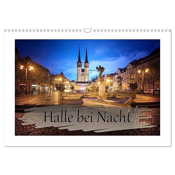 Halle bei Nacht (Wandkalender 2025 DIN A3 quer), CALVENDO Monatskalender, Calvendo, Steffen Gierok