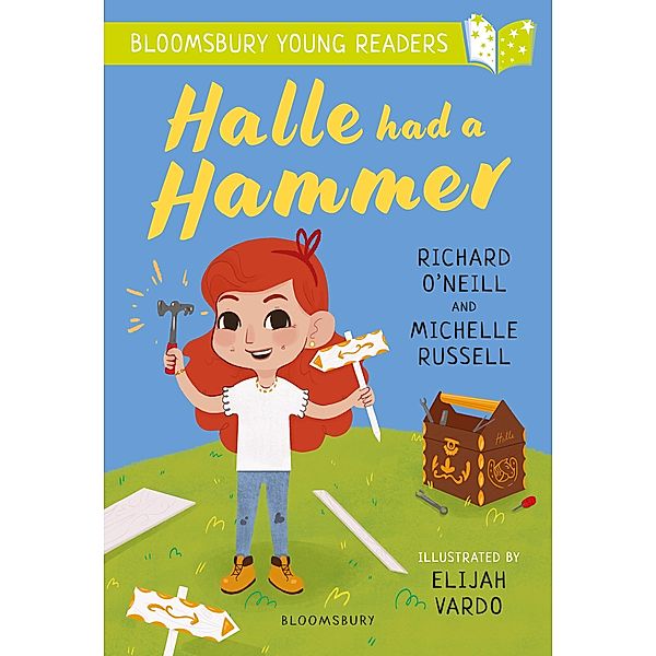 Halle had a Hammer: A Bloomsbury Young Reader / Bloomsbury Education, Richard O'Neill, Michelle Russell