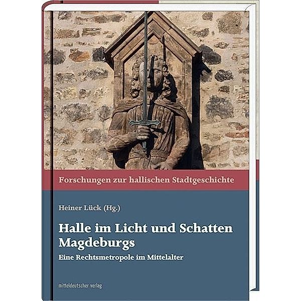 Halle im Licht und Schatten Magdeburgs