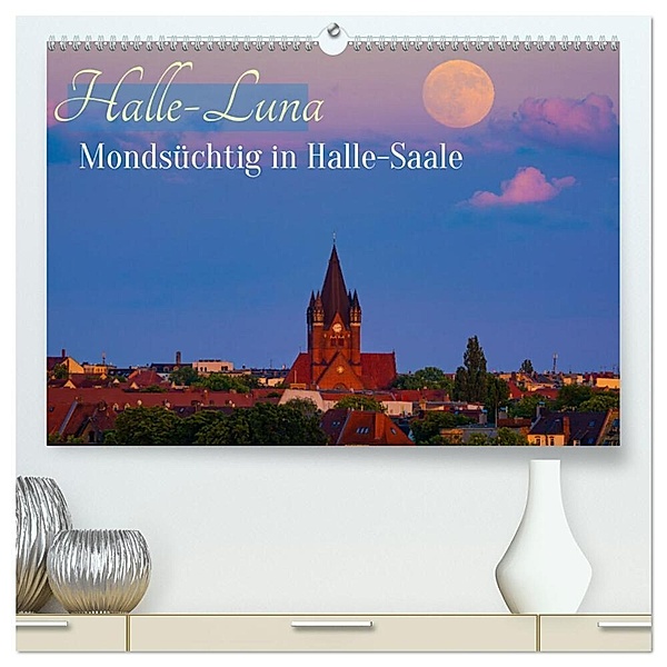 Halle-Luna - Mondsüchtig in Halle-Saale (hochwertiger Premium Wandkalender 2025 DIN A2 quer), Kunstdruck in Hochglanz, Calvendo, Martin Wasilewski