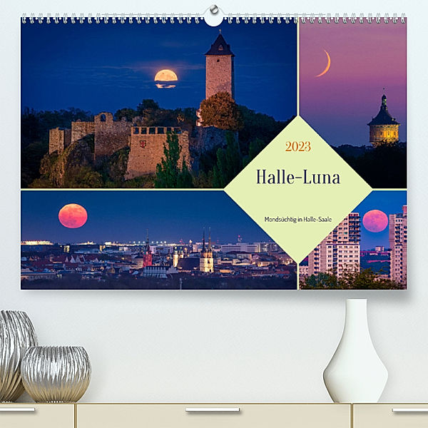 Halle-Luna - Mondsüchtig in Halle-Saale (Premium, hochwertiger DIN A2 Wandkalender 2023, Kunstdruck in Hochglanz), Martin Wasilewski