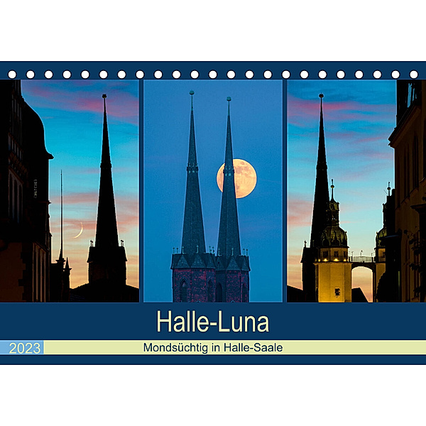 Halle-Luna - Mondsüchtig in Halle-Saale (Tischkalender 2023 DIN A5 quer), Martin Wasilewski