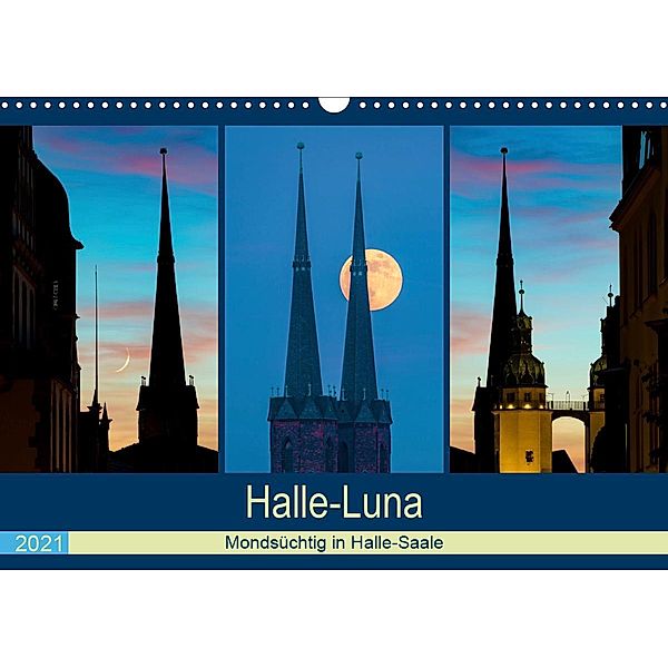 Halle-Luna - Mondsüchtig in Halle-Saale (Wandkalender 2021 DIN A3 quer), Martin Wasilewski