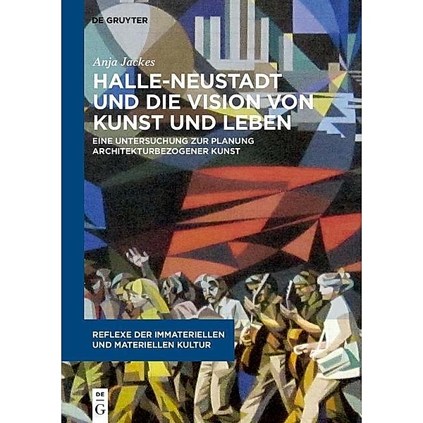 Halle-Neustadt und die Vision von Kunst und Leben, Anja Jackes