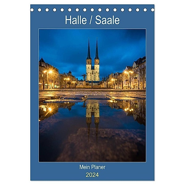 Halle-Saale - Mein Planer (Tischkalender 2024 DIN A5 hoch), CALVENDO Monatskalender, Martin Wasilewski
