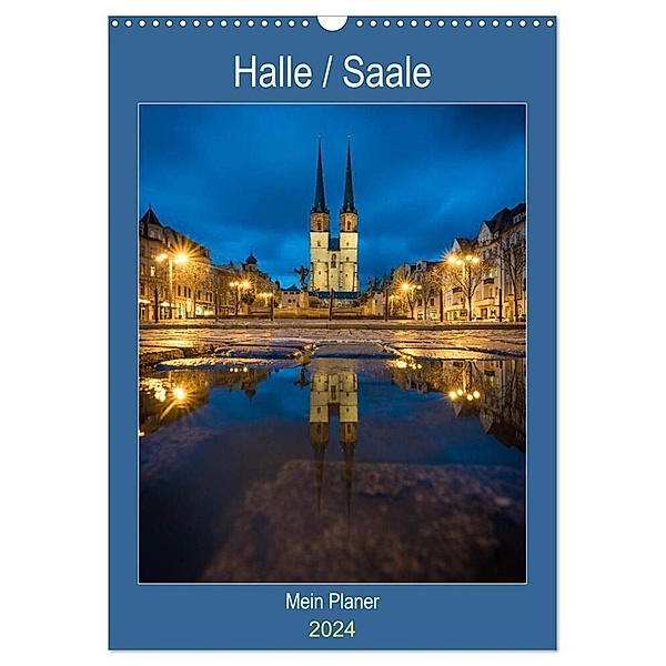 Halle-Saale - Mein Planer (Wandkalender 2024 DIN A3 hoch), CALVENDO Monatskalender, Martin Wasilewski