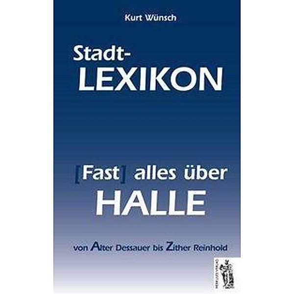 Halle - Stadt-Lexikon, Kurt Wünsch