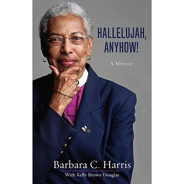 Hallelujah, Anyhow!, Barbara C. Harris