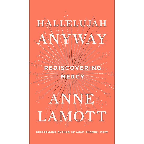 Hallelujah Anyway, Anne Lamott