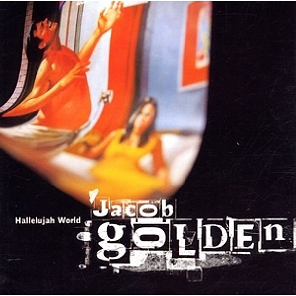 Hallelujah World, Jacob Golden