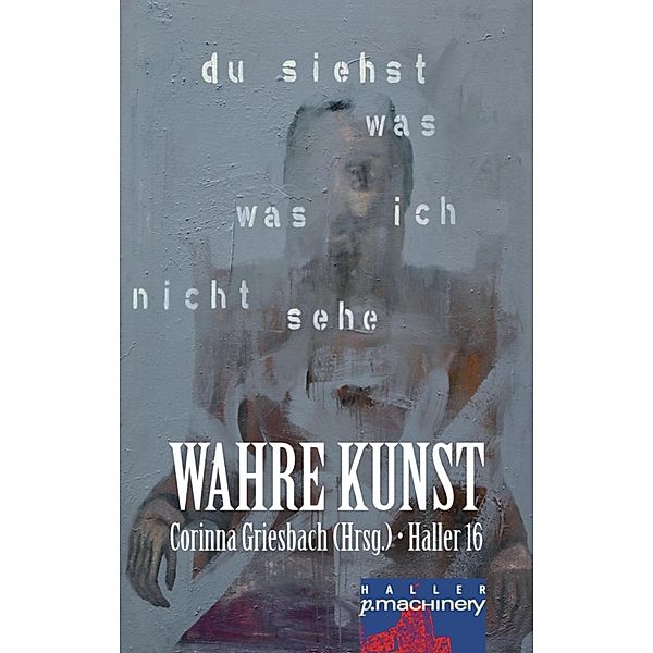 Haller 16 - Wahre Kunst