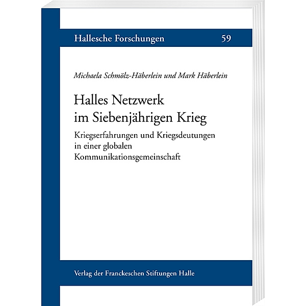 Halles Netzwerk im Siebenjährigen Krieg, Michaela Schmölz-Häberlein