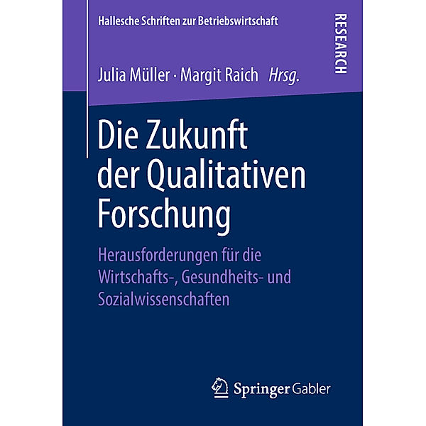 Hallesche Schriften zur Betriebswirtschaft / Die Zukunft der Qualitativen Forschung