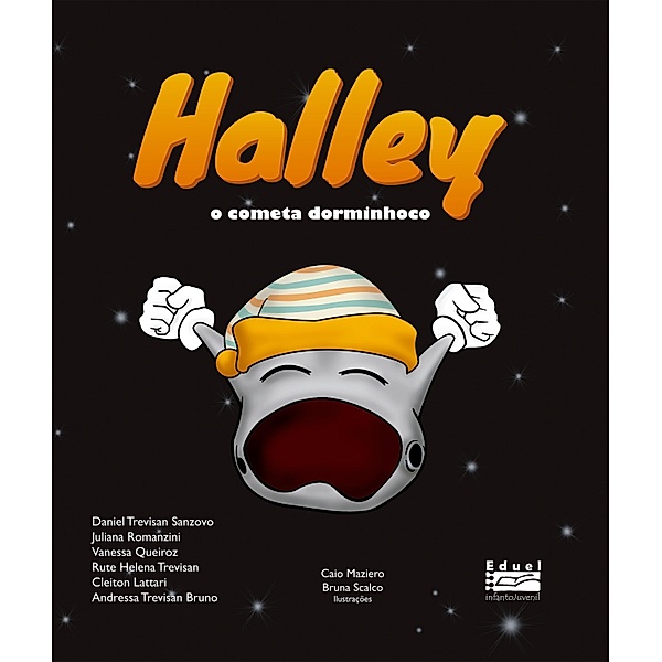 Halley: o cometa dorminhoco, Daniel Trevisan Sanzovo, Juliana Romanzini, Vanessa Queiroz, Rute Helena Trevisan, Cleiton Lattari, Andressa Trevisan Bruno