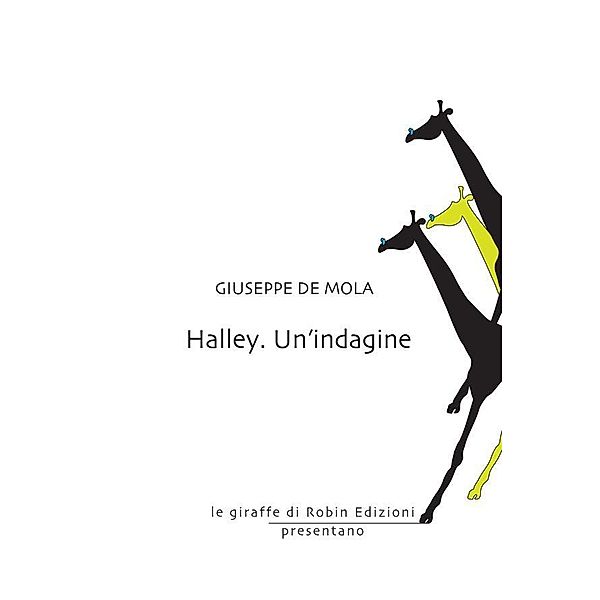 Halley. Un'indagine / Le giraffe Bd.1, Giuseppe De Mola