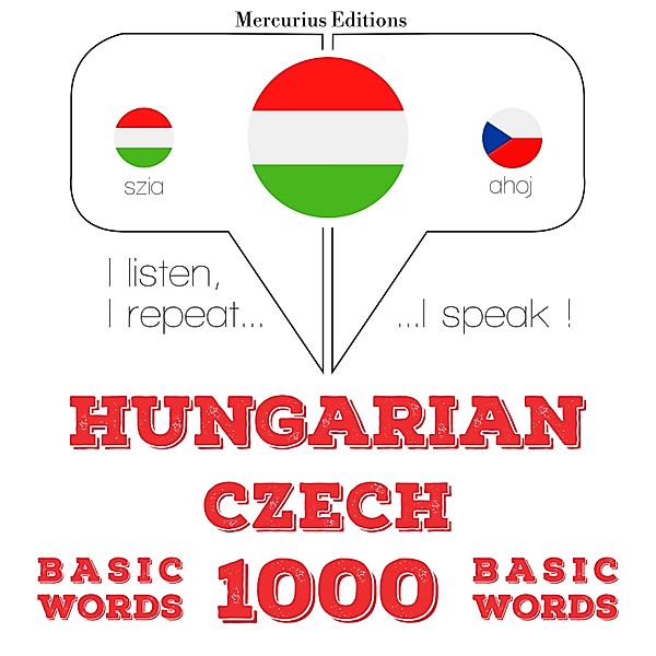 Hallgatom, megismétlem, beszélek: nyelvtanulás - Magyar - cseh: 1000 alapszó, JM Gardner