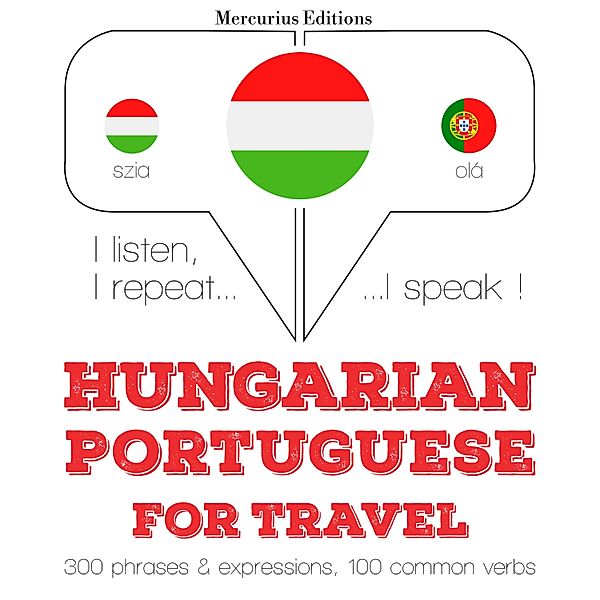 Hallgatom, megismétlem, beszélek: nyelvtanulás - Magyar - portugál: utazáshoz, JM Gardner