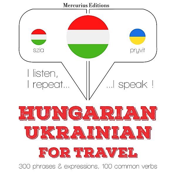 Hallgatom, megismétlem, beszélek: nyelvtanulás - Magyar - ukrán: utazáshoz, JM Gardner