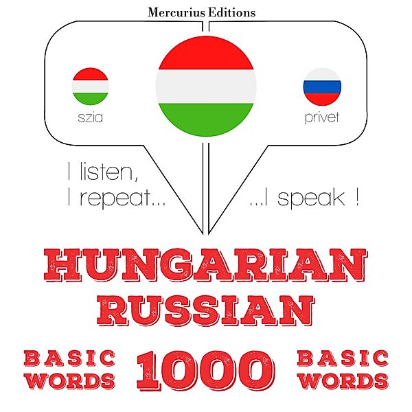 Hallgatom, megismétlem, beszélek: nyelvtanulás - Magyar - orosz: 1000 alapszó, JM Gardner