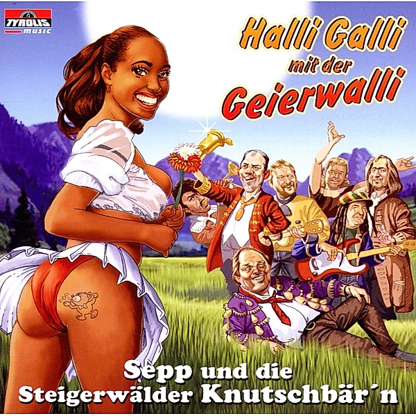 Halli Galli Mit Der Geierwalli, Sepp Und Die Steigerwälder Knutschbär'n