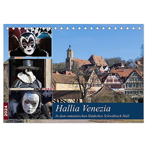 Hallia Venezia in dem romantischen Städtchen Schwäbisch Hall (Tischkalender 2024 DIN A5 quer), CALVENDO Monatskalender, Brigitte Dürr