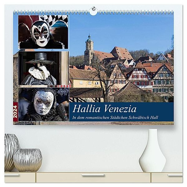Hallia Venezia in dem romantischen Städtchen Schwäbisch Hall (hochwertiger Premium Wandkalender 2024 DIN A2 quer), Kunstdruck in Hochglanz, Brigitte Dürr