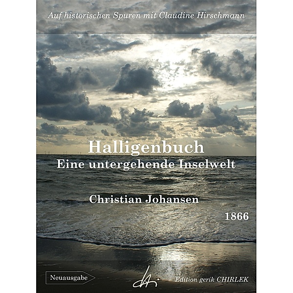 Halligenbuch - Eine untergehende Inselwelt, Christian Johansen, Claudine Hirschmann