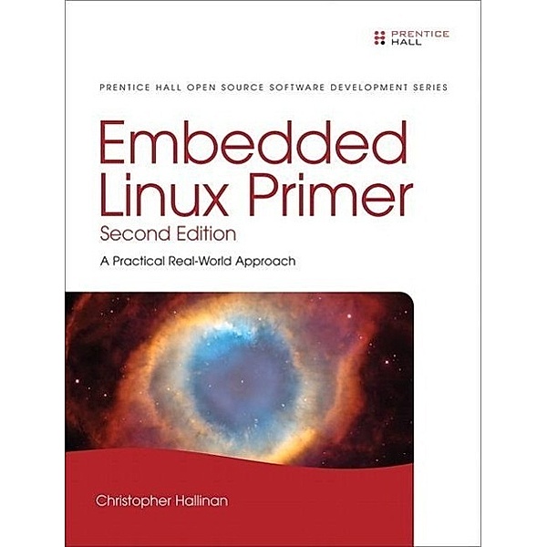 Hallinan, C: Embedded Linux Primer, Christopher Hallinan