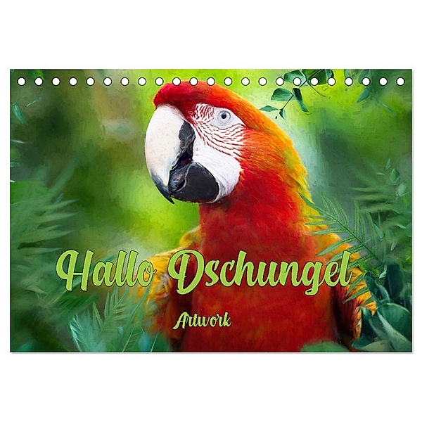 Hallo Dschungel - Artwork (Tischkalender 2024 DIN A5 quer), CALVENDO Monatskalender, Liselotte Brunner-Klaus