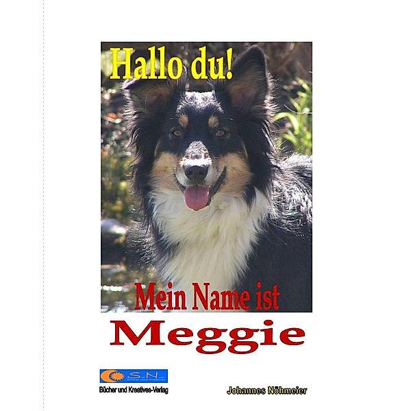 Hallo du! Mein Name ist Meggie, Johannes Nöhmeier