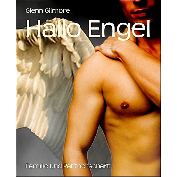 Hallo Engel, Glenn Gilmore