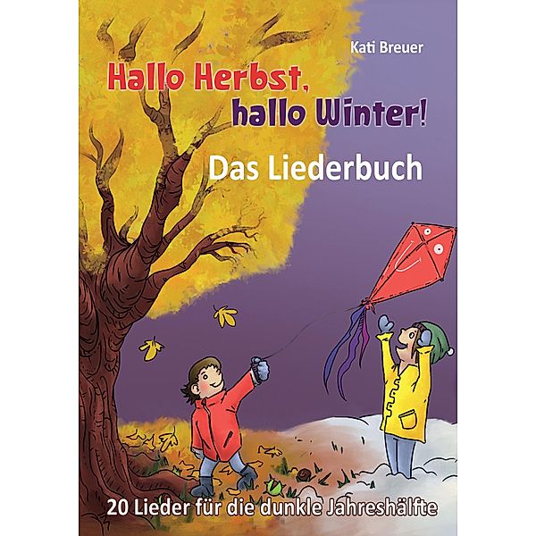 Hallo Herbst, hallo Winter! 20 Lieder für die dunkle Jahreshälfte, Kati Breuer