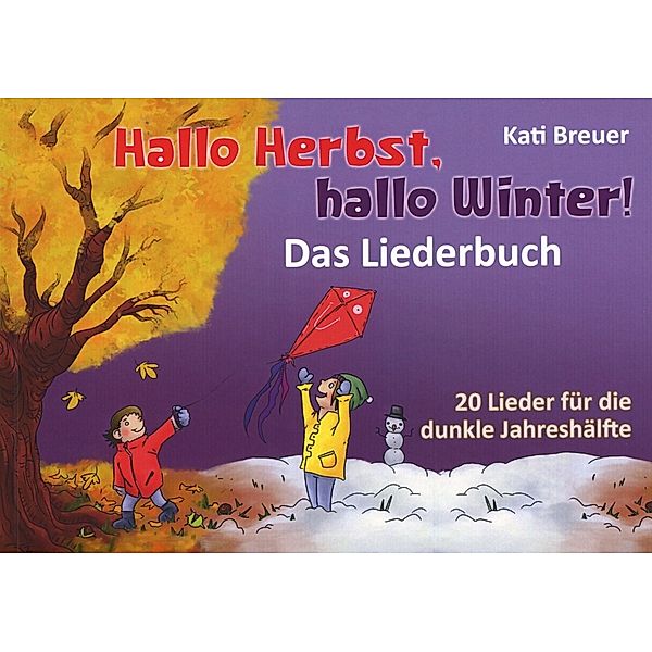 Hallo Herbst,Hallo Winter!-Das Liederbuch, Kati Breuer