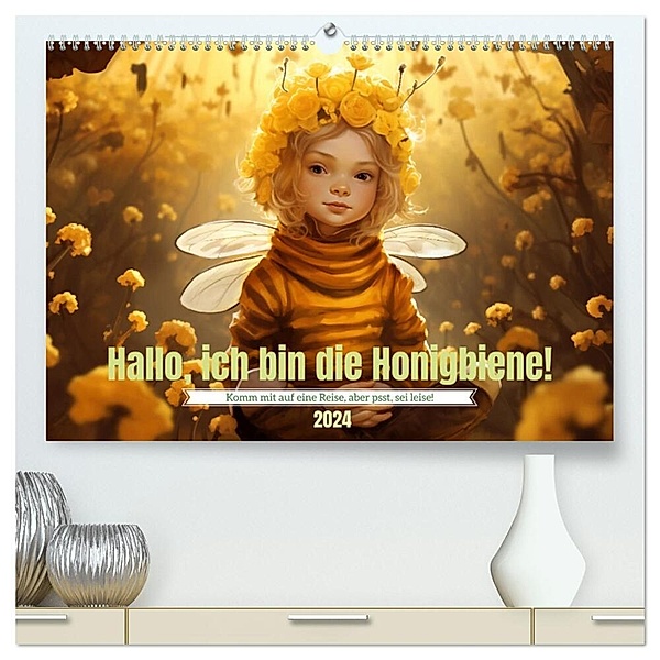 Hallo! Ich bin die Honigbiene (hochwertiger Premium Wandkalender 2024 DIN A2 quer), Kunstdruck in Hochglanz, Daniela Tapper