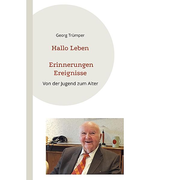 Hallo Leben Erinnerungen Ereignisse, Georg Trümper