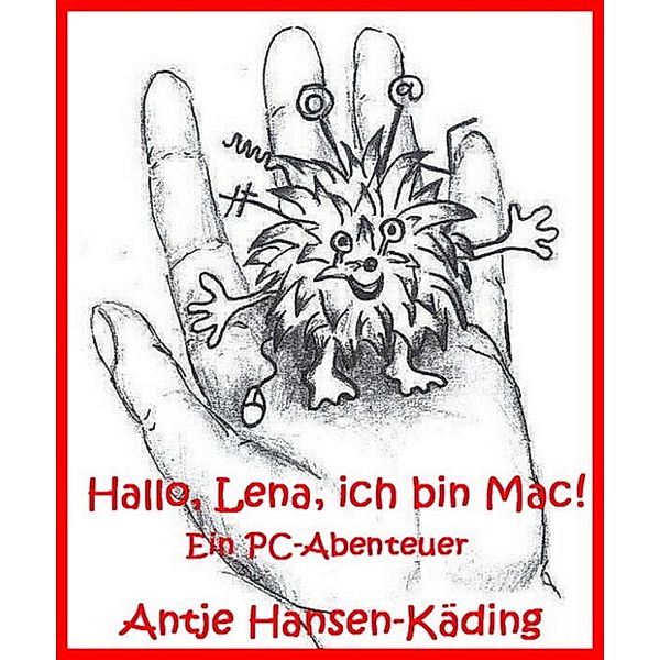 Hallo, Lena, ich bin Mac!, Antje Hansen-Käding