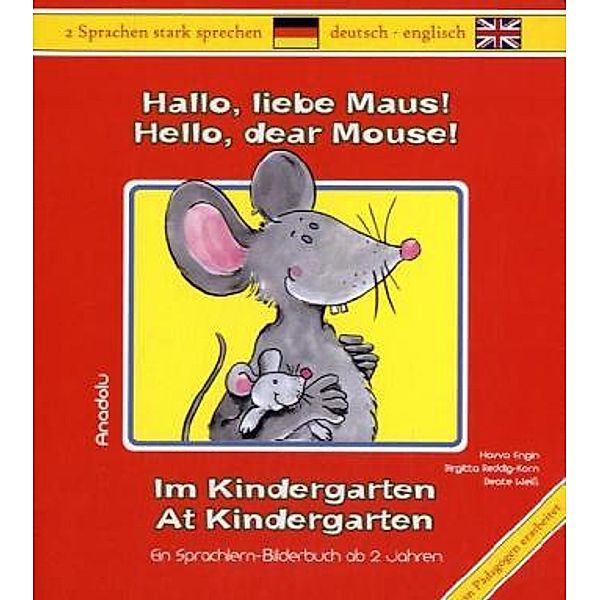 Hallo, liebe Maus! Im Kindergarten. Hello, dear Mouse! At Kindergarten, Havva Engin, Birgitta Reddig-Korn, Beate Weiss