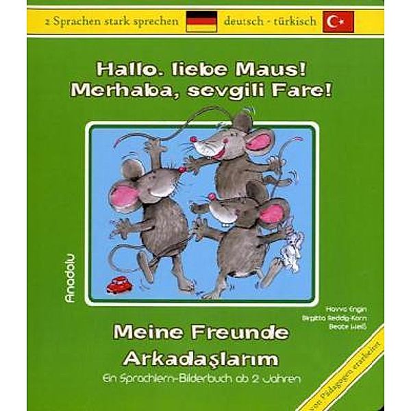 Hallo, liebe Maus! Meine Freunde. Merhaba, sevgili!  Arkadaslarim, Havva Engin, Birgitta Reddig-Korn, Beate Weiß