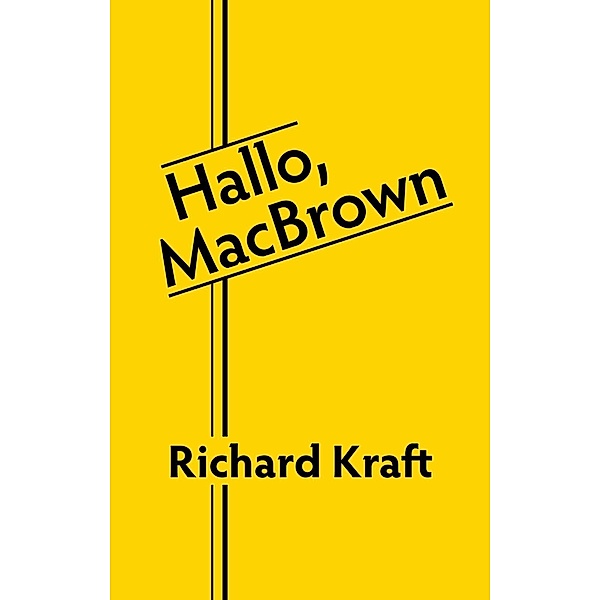 Hallo, MacBrown, Richard Kraft