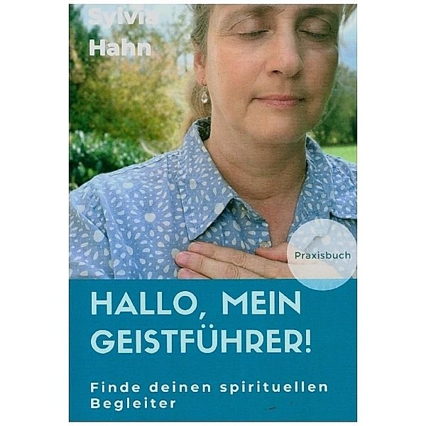 Hallo, mein Geistführer!, Sylvia Hahn