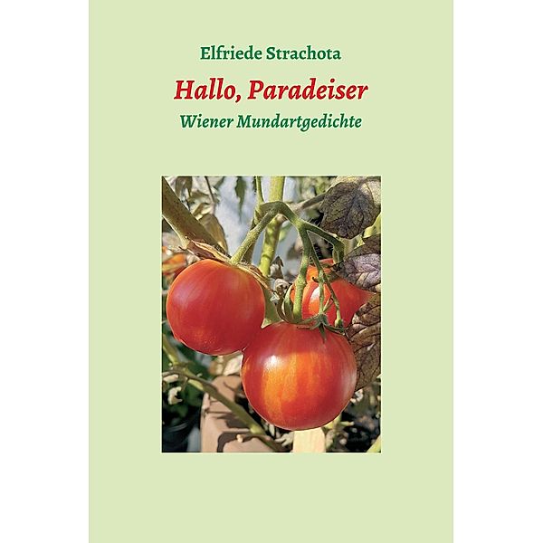 Hallo, Paradeiser, Elfriede Strachota